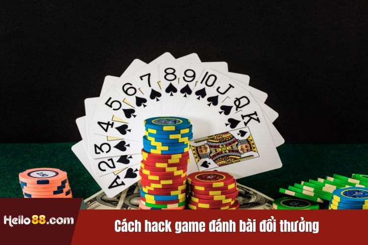 Cách hack game đánh bài đổi thưởng - Các phương pháp phổ biến