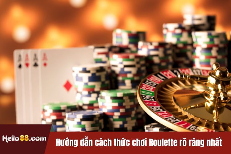 Hướng dẫn cách thức chơi Roulette rõ ràng nhất