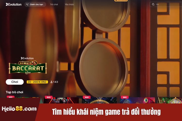 Tìm hiểu khái niệm game trả đổi thưởng