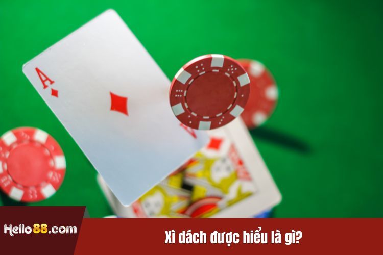 Xì dách được hiểu là gì?